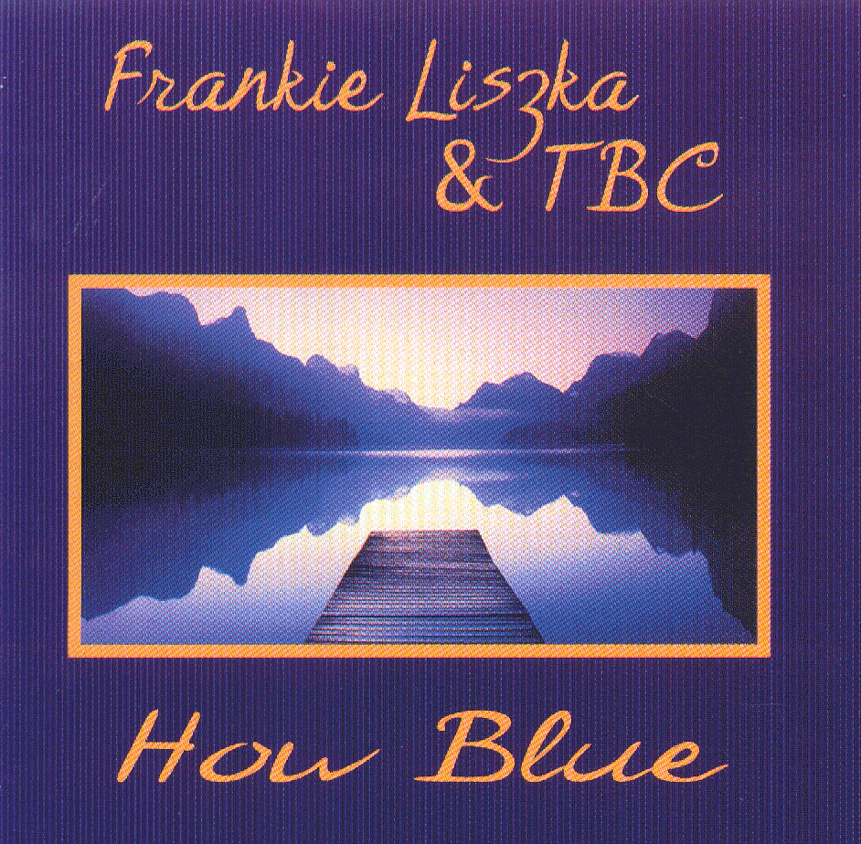 Frankie Liszka & TBC - "How Blue"